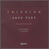 Polyphony 아르보 패르트 : 트리오디온, 눈시 디미티스, 살베 레지나 (Arvo Part: Triodion, Nunc Dimittis, Salve Regina)