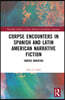 Corpse Encounters in Spanish and Latin American Narrative Fiction