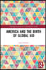 America and the Birth of Global Aid