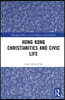 Hong Kong Christianities and Civic Life