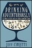 The Year of Drinking Adventurously: 52 Ways to Get Out of Your Comfort Zone