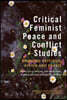 Critical Feminist Peace and Conflict Studies