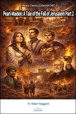 Pearl-Maiden: A Tale of the Fall of Jerusalem Part 2