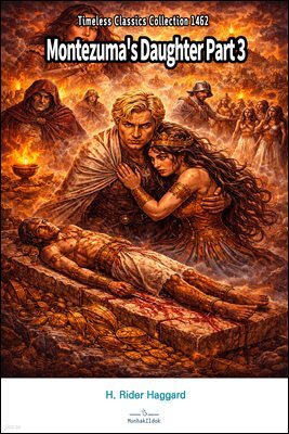 Montezuma's Daughter Part 3