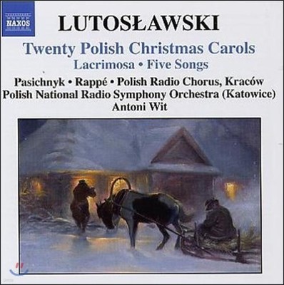 Antoni Wit 루토슬라브스키: 폴란드 크리스마스 캐롤 20곡 (Lutoslawski: 20 Polish Christmas Carols, Lacrimosa, Five Songs)