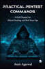 Practical Pentest Commands: A Field Manual for Ethical Hacking and Red Team Ops.