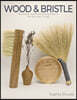 Wood and Bristle: Woodwork and Brushmaking Projects for Everyday Living