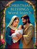 Christmas Blessings Word Search: 50 Engaging Puzzles that Explore the Light, Love, and Meaning of Jesus' Birth plus 10 Bonus Coloring Pages!
