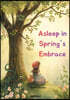 Asleep in Spring's Embrace