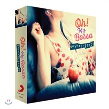 Oh! My Bossa : 보사노바로 듣는 불후의 팝송
