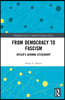 From Democracy to Fascism