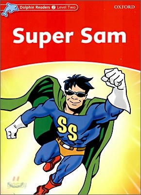 Dolphin Readers: Level 2: 425-Word Vocabularysuper Sam