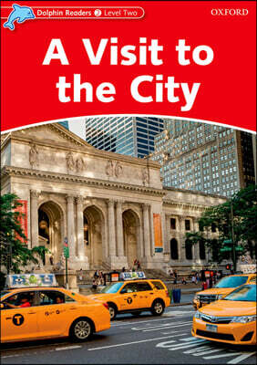 Dolphin Readers 2 : A Visit to the City