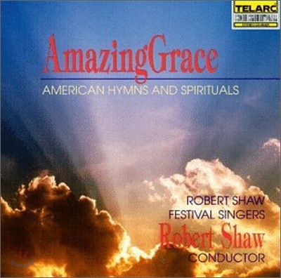 Robert Shaw Festival Singers 미국의 찬송가와 영가 (Amzing Grace - American Hymns and Spirituals)