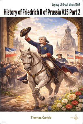 History of Friedrich II of Prussia V15 Part 2