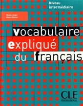 Vocabulaire expliquee du francais, Niveau Intermediaire