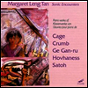 Margaret Leng Tan: Sonic Encounters: The New Piano - Works of John Cage, Alan Hovhaness, George Crumb, Somei Satoh, Ge Gan-Ru (CD) - Margaret Leng Tan