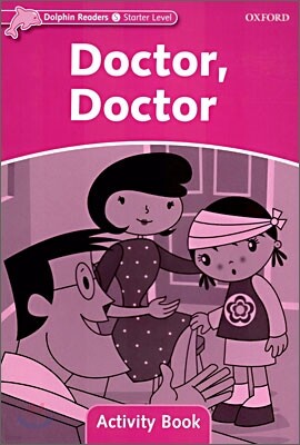Dolphin Readers Starter : Doctor, Doctor - Activity Book