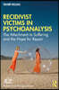 Recidivist Victims in Psychoanalysis