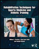 Rehabilitation Techniques for Sports Medicine and Athletic Training