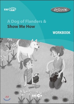 EBS 초목달 A Dog of Flanders & Show Me How