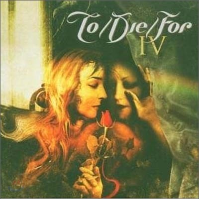 To Die For - IV