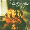 To Die For - IV