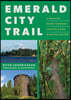 Emerald City Trail: A Walking Guide Through Seattle & Our Olmsted History