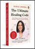 The Ultimate Healing Code: Unlock Wellness with the Power of Energy, Vibrations, Frequency, Sound and Intentions