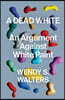 A Dead White: An Argument Against White Paint