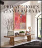 Private Homes of Santa Barbara: The Visionaries & Creators