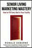Senior Living Marketing Mastery: How to Fill Every Bed in Your Facility