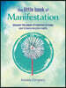 The Little Book of Manifestation: Discover the Power of Intention to Make Your Dreams Become Reality