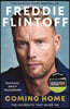 Freddie Flintoff: Coming Home: The Inspiring Autobiography from the Cricket Legend and National Treasure