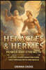 Heracles and Hermes: A 90 Day Transformation Guide Told Through Myth and Muscles