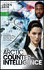 Arctic Counterintelligence: The Architects Predicted Every Move. Now Mara Must Think Three Steps Ahead or Lose Everything. (A Novel) (The Greenland De