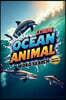 Extreme Ocean Animal Word Search (Second Edition): Explore the Depths with These 50 Fun & Brain-Boosting Puzzles plus 10 Bonus Coloring Pages!