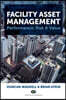 Facility Asset Management: Performance, Risk & Value