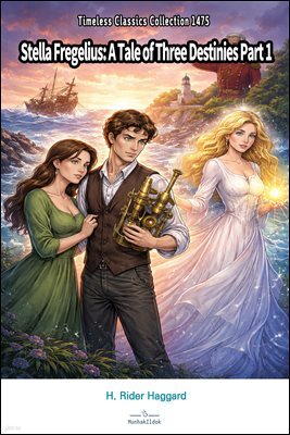 Stella Fregelius: A Tale of Three Destinies Part 1