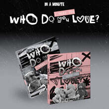 IN A MINUTE (인 어 미닛) - Who Do You Love? : I Need You [2종 중 1종 랜덤발송]