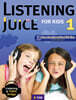 Listening Juice for Kids 1 : Student Book