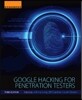 Google Hacking for Penetration Testers