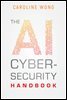 The AI Cybersecurity Handbook