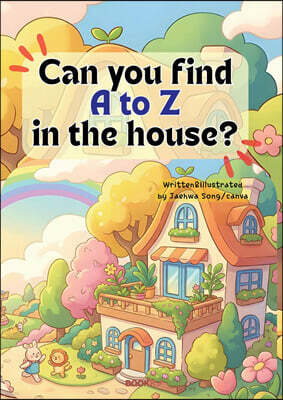 Can you find A to Z in the house?