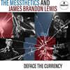 The Messthetics & James Brandon Lewis (메스테틱스 & 제임스 브랜든 루이스) - Deface The Currency