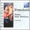 Frescobaldi : Messa Della Madonna : Canticum