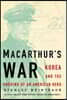 Macarthur's War: Korea and the Undoing of an American Hero