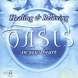 Oasis: Healing &amp; Relaxing In Your Heart