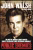 Public Enemies: The Host of America's Most Wanted Targets the Nation's Most Notorious Criminals