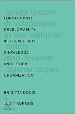 Longitudinal Developments in Vocabulary Knowledge and Lexical Organization